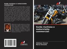 Bookcover of Guida rischiosa e motociclette commerciali