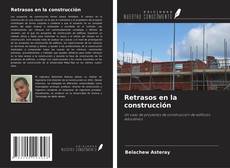 Couverture de Retrasos en la construcción