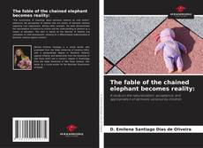 The fable of the chained elephant becomes reality:的封面