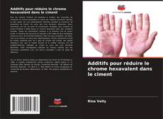 Capa do livro de Additifs pour réduire le chrome hexavalent dans le ciment 