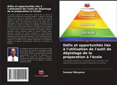 Capa do livro de Défis et opportunités liés à l'utilisation de l'outil de dépistage de la préparation à l'école 
