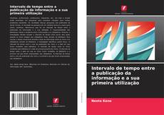 Portada del libro de Intervalo de tempo entre a publicação da informação e a sua primeira utilização