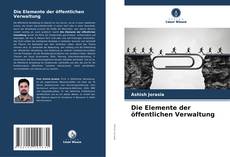 Copertina di Die Elemente der öffentlichen Verwaltung