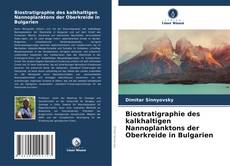 Copertina di Biostratigraphie des kalkhaltigen Nannoplanktons der Oberkreide in Bulgarien