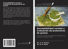 Bookcover of Susceptibilidad varietal y evaluación de protectores de granos