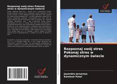 Capa do livro de Rozpoznaj swój stres Pokonaj stres w dynamicznym świecie 