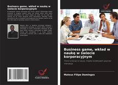 Copertina di Business game, wkład w naukę w świecie korporacyjnym
