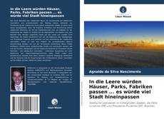 Buchcover von In die Leere würden Häuser, Parks, Fabriken passen ... es würde viel Stadt hineinpassen