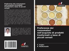 Обложка Preferenze dei consumatori nell'acquisto di prodotti trasformati a base di piccoli cereali