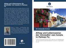 Alltag und Lebensweise der Umsiedler von Canela in Palmas-To kitap kapağı