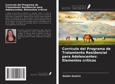 Buchcover von Currículo del Programa de Tratamiento Residencial para Adolescentes: Elementos críticos