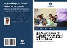 Buchcover von Die Auswirkungen von Whoonga auf das Lernen betroffener Jugendlicher in Kwa-Dabeka