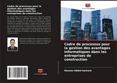 Couverture de Cadre de processus pour la gestion des avantages informatiques dans les entreprises de construction