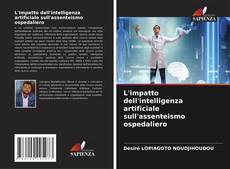 Bookcover of L'impatto dell'intelligenza artificiale sull'assenteismo ospedaliero