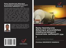 Ramy teoretyczne dotyczące przywództwa międzynarodowych koncernów naftowych TOM 2 kitap kapağı