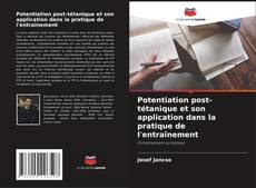 Bookcover of Potentiation post-tétanique et son application dans la pratique de l'entraînement