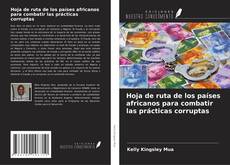 Hoja de ruta de los países africanos para combatir las prácticas corruptas的封面