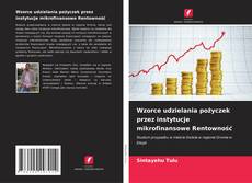 Couverture de Wzorce udzielania pożyczek przez instytucje mikrofinansowe Rentowność