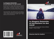 La diaspora femminile: un'oscillazione tra due mondi的封面