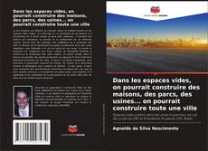 Couverture de Dans les espaces vides, on pourrait construire des maisons, des parcs, des usines... on pourrait construire toute une ville