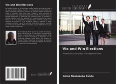 Capa do livro de Vie and Win Elections 