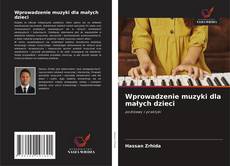 Bookcover of Wprowadzenie muzyki dla małych dzieci