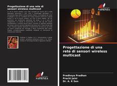 Progettazione di una rete di sensori wireless multicast kitap kapağı