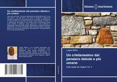 Copertina di Un cristianesimo dal pensiero debole e più umano