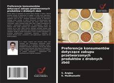 Buchcover von Preferencje konsumentów dotyczące zakupu przetworzonych produktów z drobnych zbóż