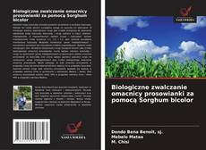 Copertina di Biologiczne zwalczanie omacnicy prosowianki za pomocą Sorghum bicolor
