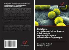 Działanie przeciwgrzybicze kwasu mlekowego występującego w środowisku szpitalnym的封面
