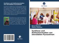 Buchcover von Synthese und Antitumorstudien von steroidalen Pyrazolinen