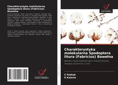 Copertina di Charakterystyka molekularna Spodoptera litura (Fabricius) Bawełna