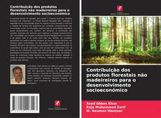 Copertina di Contribuição dos produtos florestais não madeireiros para o desenvolvimento socioeconómico