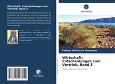 Copertina di Wirtschaft: Entscheidungen zum Vertrieb. Band 3