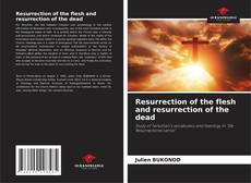 Bookcover of Resurrection of the flesh and resurrection of the dead