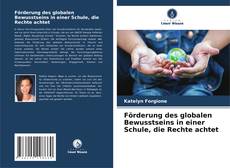 Copertina di Förderung des globalen Bewusstseins in einer Schule, die Rechte achtet
