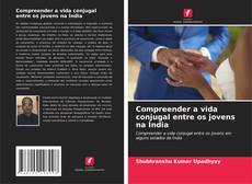 Buchcover von Compreender a vida conjugal entre os jovens na Índia