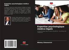 Bookcover of Expertise psychologique médico-légale