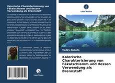 Kalorische Charakterisierung von Fäkalschlamm und dessen Verwendung als Brennstoff的封面