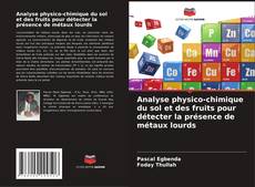 Capa do livro de Analyse physico-chimique du sol et des fruits pour détecter la présence de métaux lourds 