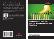 Bookcover of Professional burnout among physical education teachers