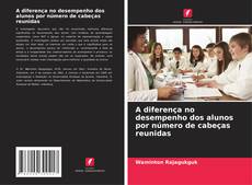 Buchcover von A diferença no desempenho dos alunos por número de cabeças reunidas