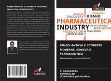 RIMEDI ANTICHI E SCOPERTE MODERNE INDUSTRIA FARMACEUTICA的封面