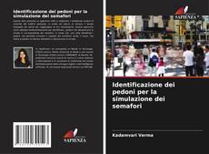 Bookcover of Identificazione dei pedoni per la simulazione dei semafori