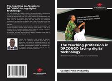 Couverture de The teaching profession in DRCONGO facing digital technology
