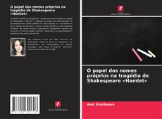 Portada del libro de O papel dos nomes próprios na tragédia de Shakespeare «Hamlet»