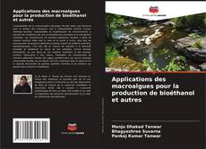 Bookcover of Applications des macroalgues pour la production de bioéthanol et autres