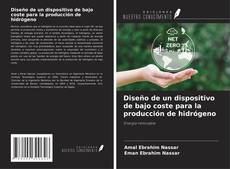 Couverture de Diseño de un dispositivo de bajo coste para la producción de hidrógeno