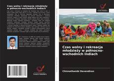 Buchcover von Czas wolny i rekreacja młodzieży w północno-wschodnich Indiach